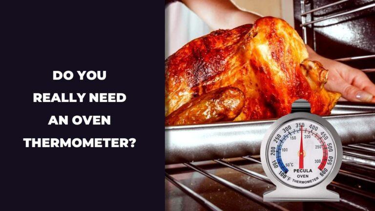 do you need an oven thermometer