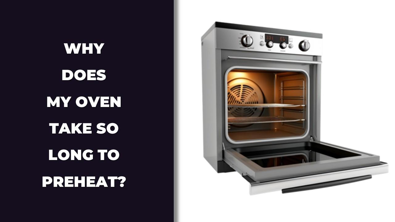 Oven Takes Forever To Preheat