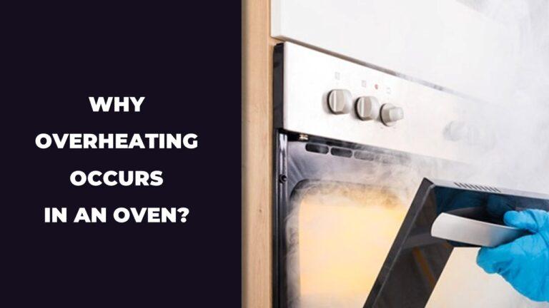 why overheating occurs in an oven