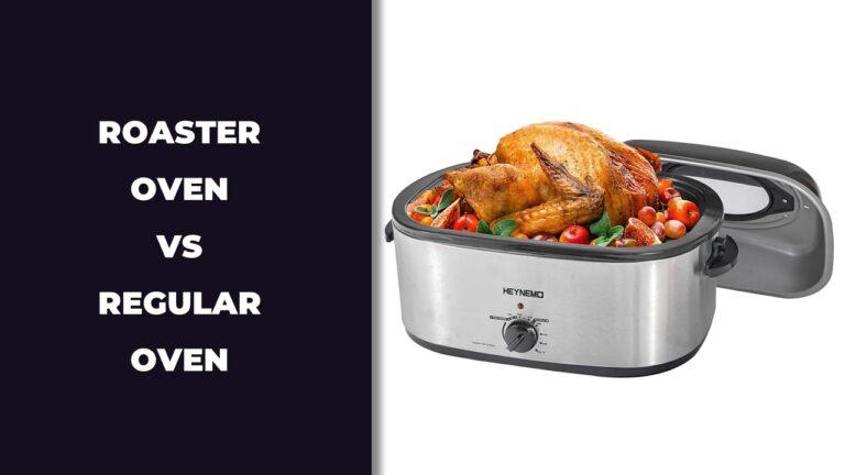 roaster oven vs regular oven