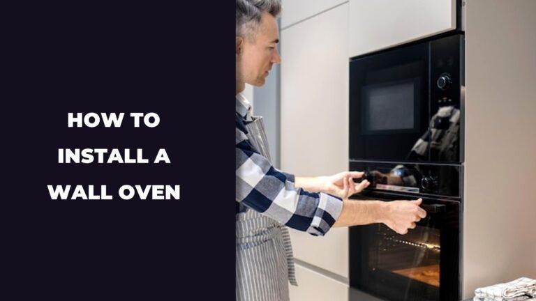 How To Install a Wall Oven