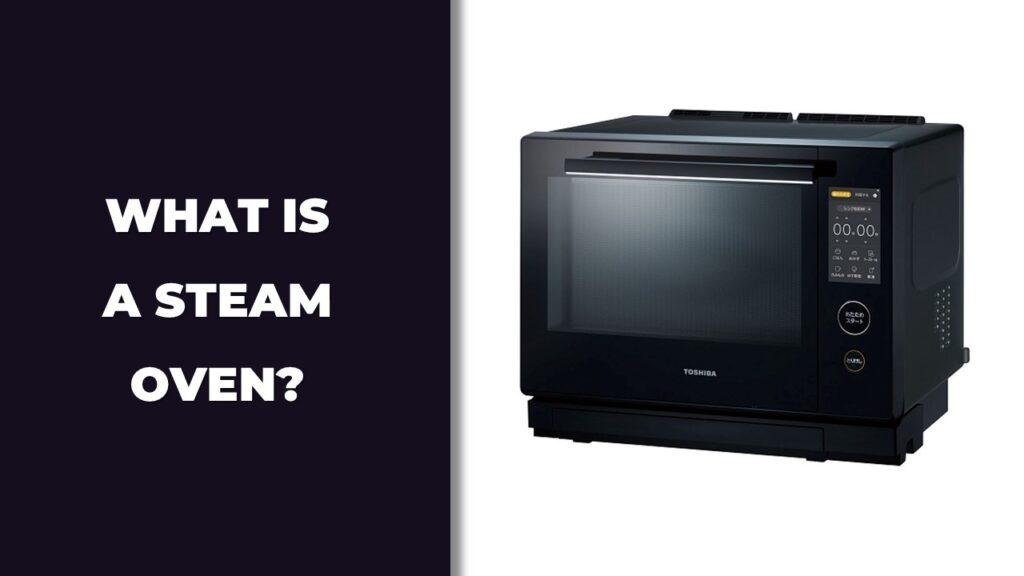 What is a Steam Oven