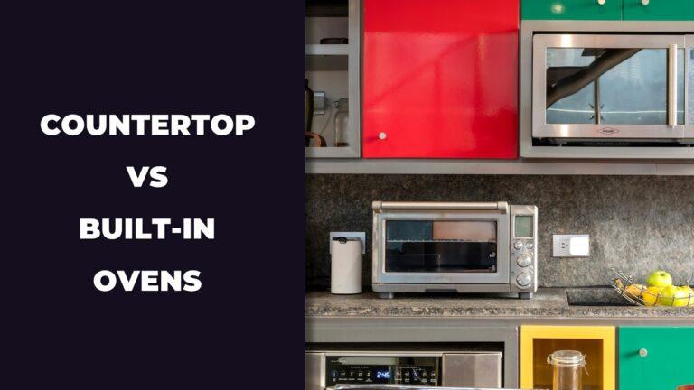 Countertop vs Built-in Oven