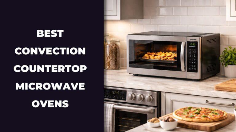 Best Convection Microwave Ovens