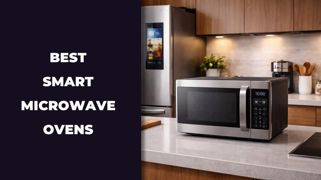 Best Smart Microwave Ovens